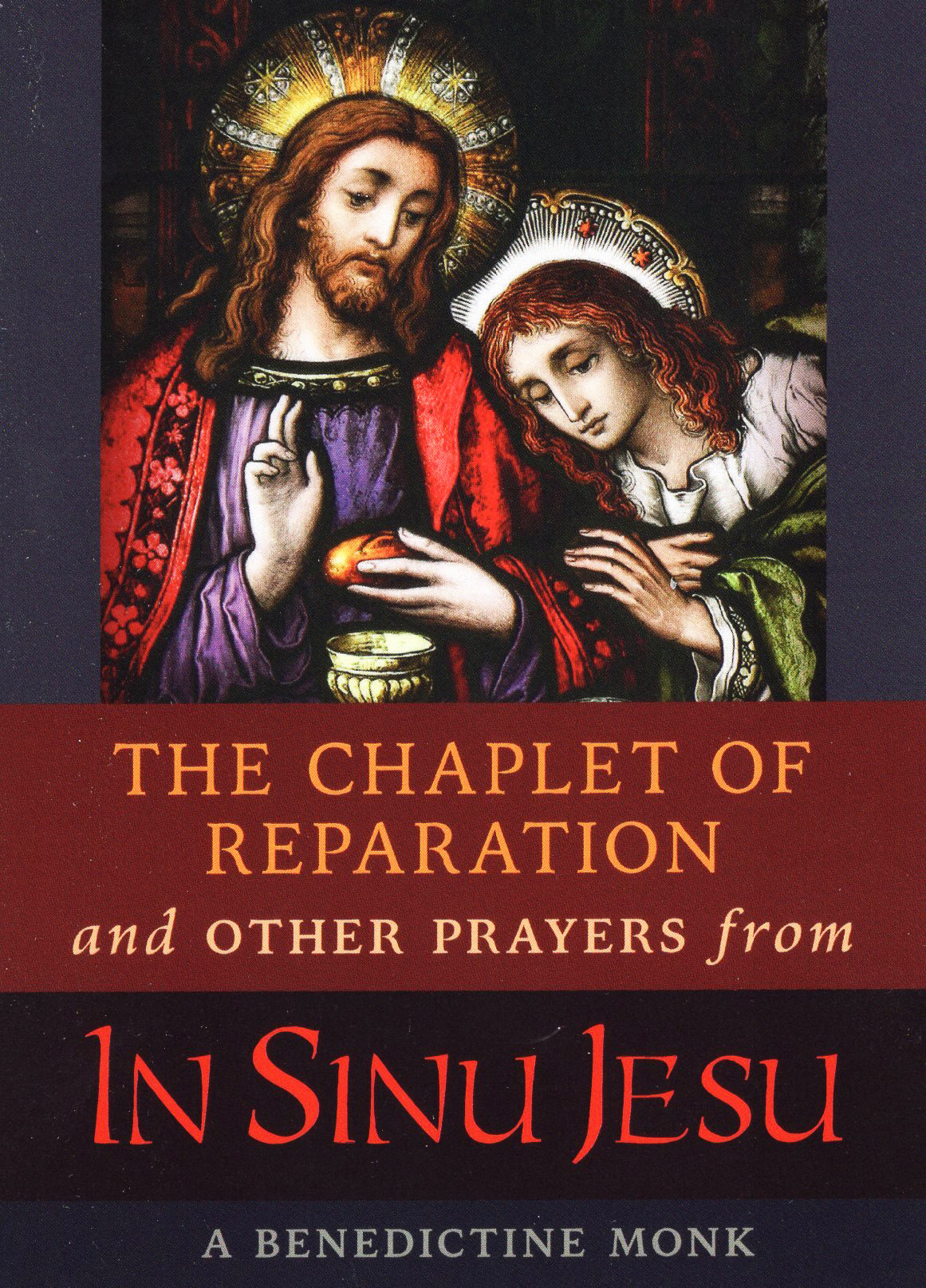The Chaplet of Reparation and Other Prayers from In Sinu Jesu – A Benedictine Monk